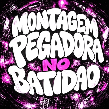 MONTAGEM PEGADORA NO BATIDAO