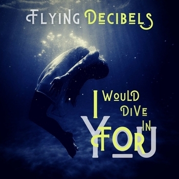 I Would Dive in for You