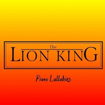 The Lion King: Piano Lullabies