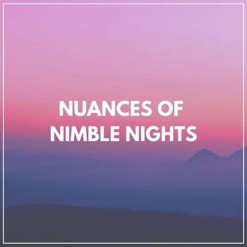 Nuances of Nimble Nights