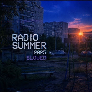 RADIO SUMMER 2025 (Slowed)