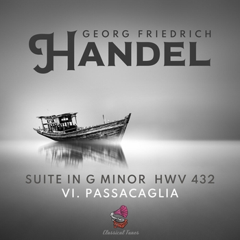 Handel: Suite in G Minor, HWV 432: VI. Passacaglia