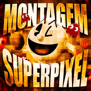 MONTAGEM SUPERPIXEL
