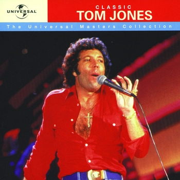 Classic Tom Jones (Universal Masters Collection)