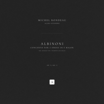 Concerto for 2 Oboes in F Major, Op. 9, No. 3 (Arr. Rondeau for 2 Trumpets and Organ)