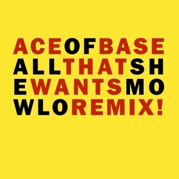 All That She Wants (Mowlo Remix) (Mowlo Remix)