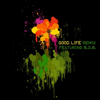 Good Life (Remix) (Remix featuring B.O.B.)