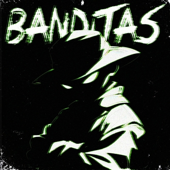 BANDITAS (SPED UP)