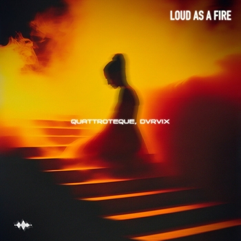Loud as a Fire