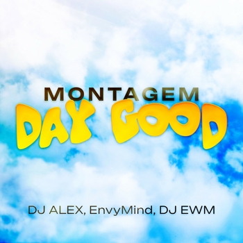 MONTAGEM DAY GOOD (Sped Up)