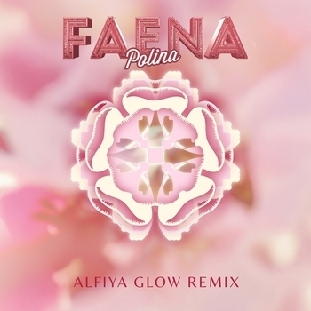 Faena (Alfiya Glow Remix)