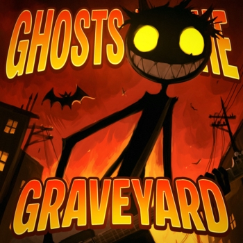 GHOSTS IN THE GRAVEYARD