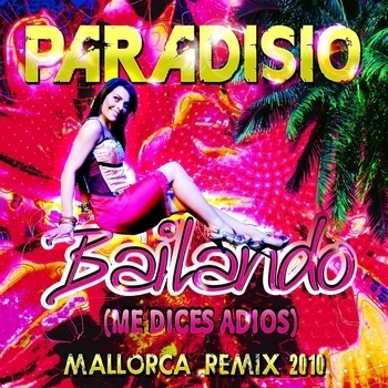 Bailando (Me Dices Adios) (Mallorca Remix 2010 Extended)