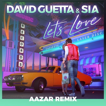 Let's Love (Aazar Remix; feat. Sia)