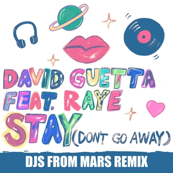 Stay (Don't Go Away) (Djs from Mars Remix; feat. Raye)