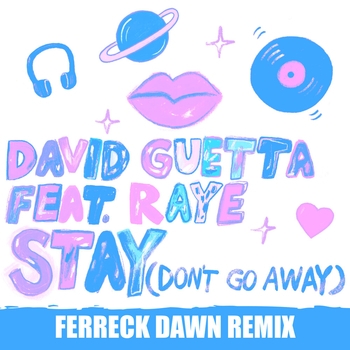 Stay (Don't Go Away) (Ferreck Dawn Remix; feat. Raye)