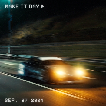 Make It Day (Super Slowed)