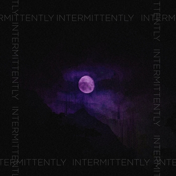 INTERMITTENTLY