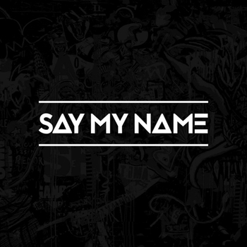 Say My Name (2011)
