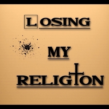 Losing My Religion (2012)