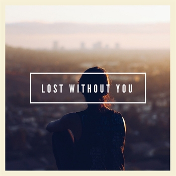 Lost Without You (2009)