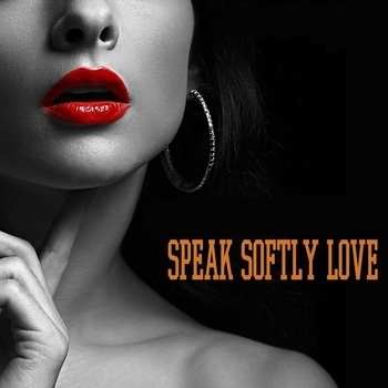 Speak Softly Love (2019)
