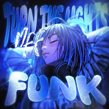 TURN THE LIGHTS OFF FUNK (SUPER SLOWED)