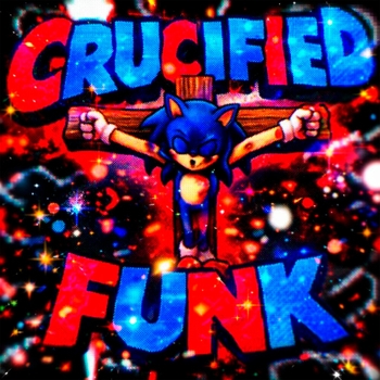 CRUCIFIED FUNK (Speed up)