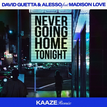 Never Going Home Tonight   [Extended] (KAAZE Remix, Extended; feat. Madison Love; KAAZE Remix)