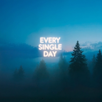 Every Single Day