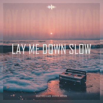 Lay Me Down Slow