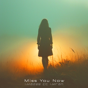 Miss You Now