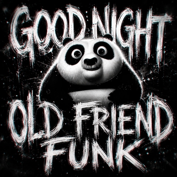 GOOD NIGHT OLD FRIEND FUNK (Super Slowed)